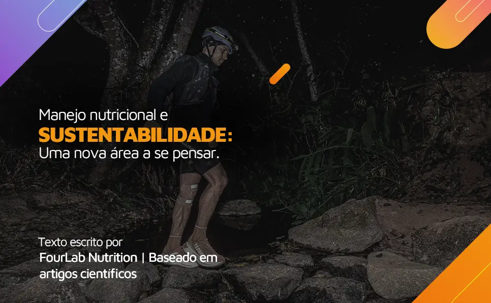 Manejo Nutricional & Sustentabilidade na prescrição e suplementação nos esportes de endurance