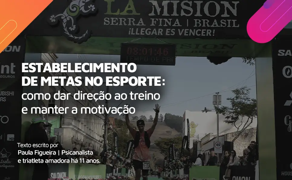 Como estabelecer metas no esporte de forma eficiente? Entenda metas SMART, tipos de metas e o papel da motivação para sustentar o treino e a performance.
